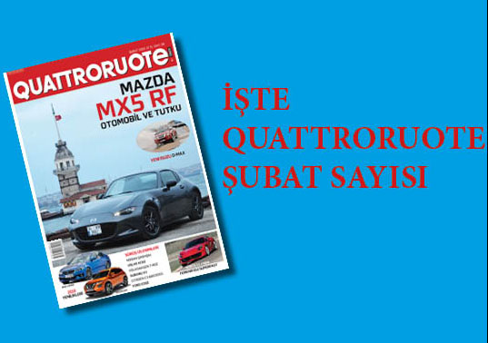 QUATTRORUOTE TÜRKİYE ŞUBAT SAYISI BAYİLERDE!