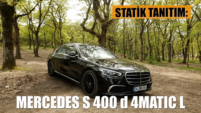 STATİK TANITIM: MERCEDES S 400 d 4MATIC L