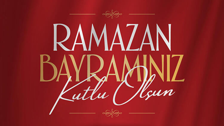 RAMAZAN BAYRAMINIZ KUTLU OLSUN!