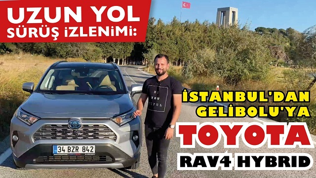 TOYOTA RAV4 HYBRID İLE GELİBOLU'na yolculuk!