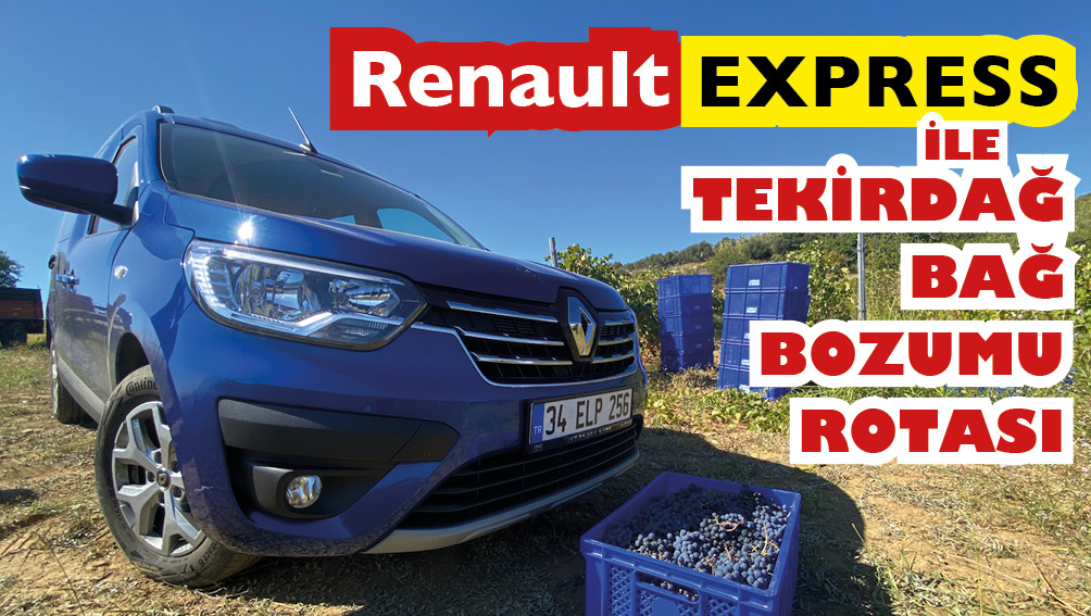 Renault Ekspress ile Bağ Bozumu rotası yaptık!
