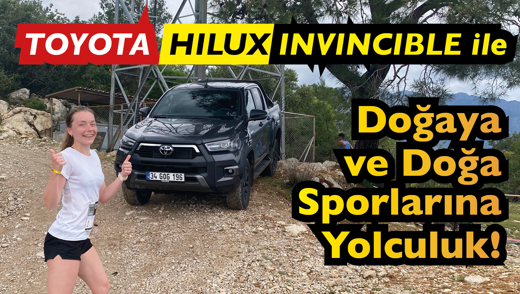 Toyota Hilux ile Tahtalı Dağı'na yolculuk!..