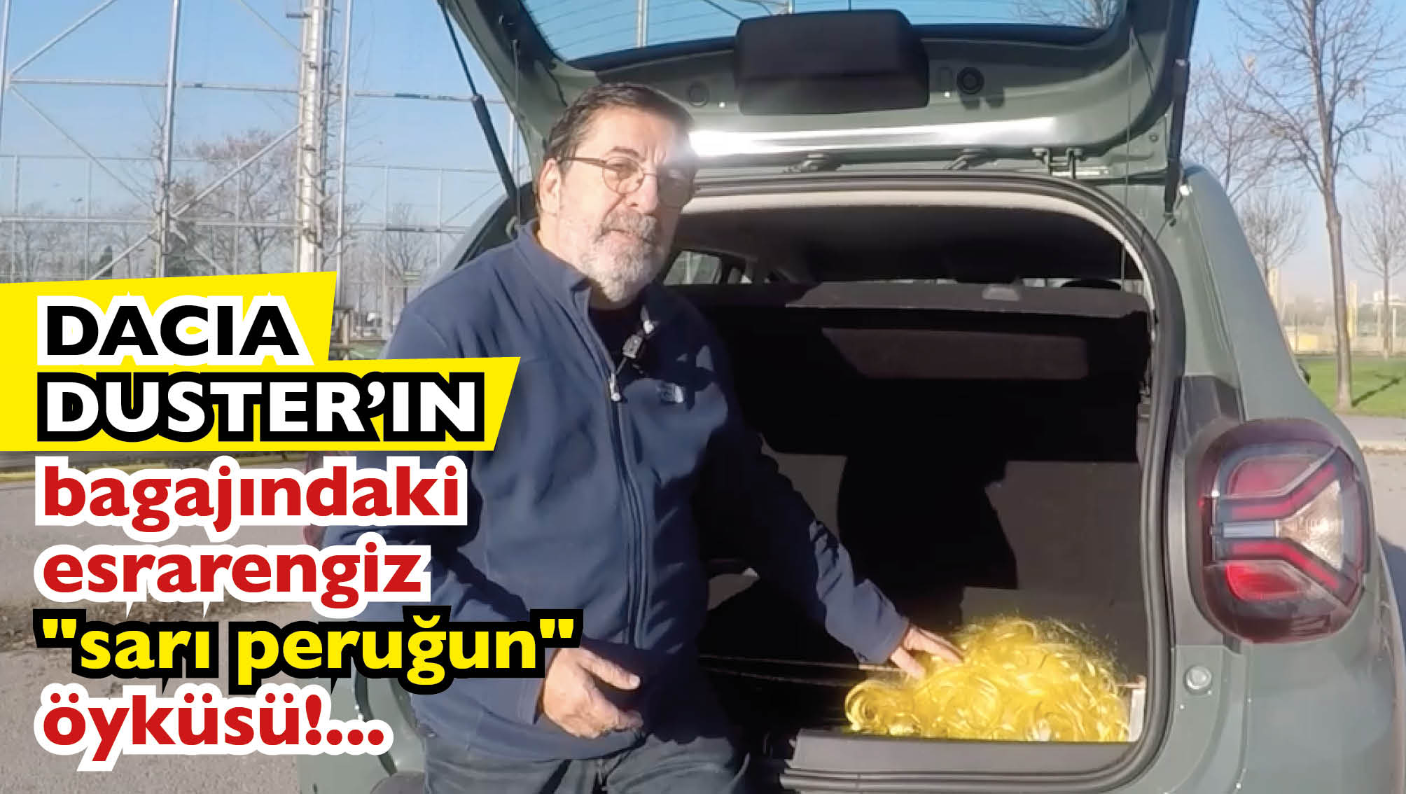 Dacia Duster'daki sarı peruk