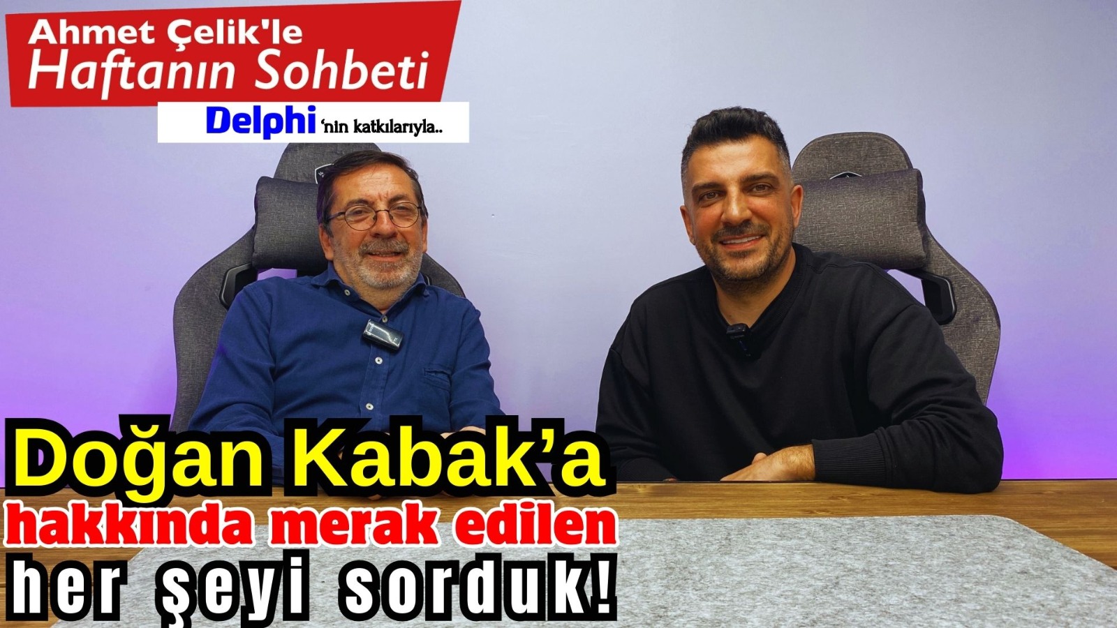 Haftanın sohbeti konuğu Doğan Kabak